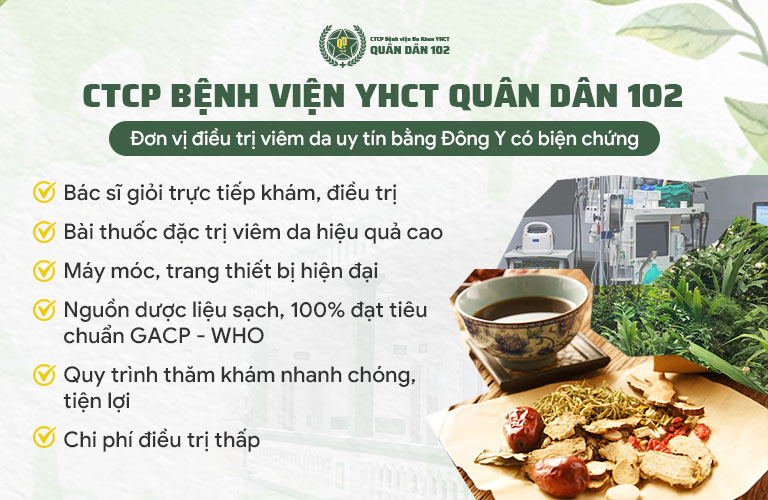 CTCP Bệnh viện YHCT Quân dân 102 là địa chỉ chữa viêm da uy tín, được giới chuyên gia, người bệnh đánh giá cao CTCP Bệnh viện YHCT Quân dân 102 là địa chỉ chữa viêm da uy tín, được giới chuyên gia, người bệnh đánh giá cao