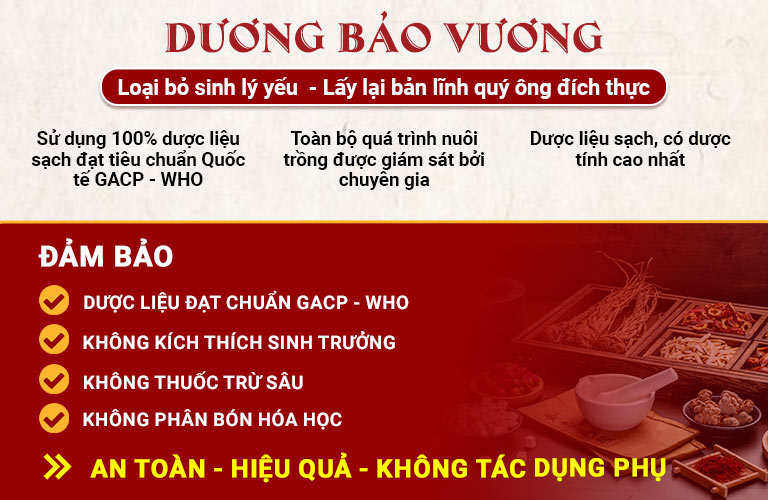 Dương Bảo Vương sử dụng toàn bộ dược liệu sạch, an toàn, hàm lượng hoạt chất cao 